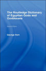 The Routledge Dictionary of Egyptian Gods and Goddesses