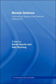 Title: Missile Defence: International, Regional and National Implications / Edition 1, Author: Sten Rynning