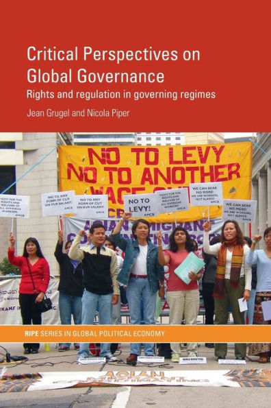 Critical Perspectives on Global Governance: Rights and Regulation in Governing Regimes