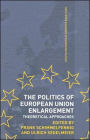 The Politics of European Union Enlargement: Theoretical Approaches / Edition 1