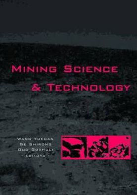 Mining Science and Technology: Proceedings of the 5th International Symposium on Mining Science and Technology, Xuzhou, China 20-22 October 2004 / Edition 1