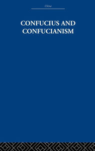 Title: Confucius and Confucianism / Edition 1, Author: Richard Wilhelm