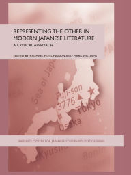 Title: Representing the Other in Modern Japanese Literature: A Critical Approach / Edition 1, Author: Rachael Hutchinson