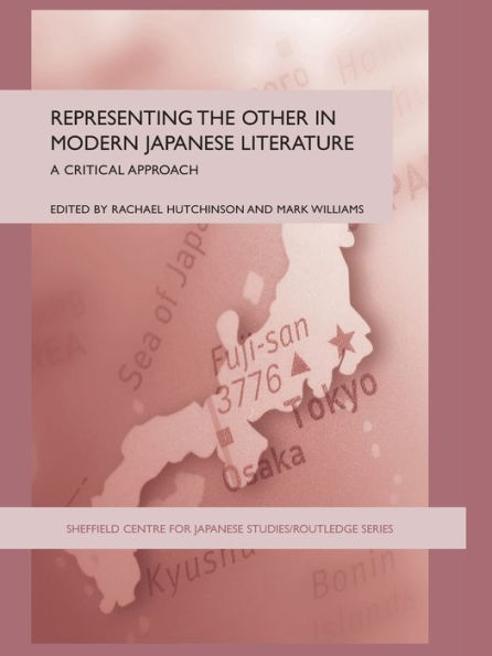 Representing the Other in Modern Japanese Literature: A Critical Approach / Edition 1