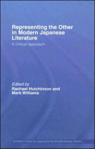 Title: Representing the Other in Modern Japanese Literature: A Critical Approach / Edition 1, Author: Rachael Hutchinson