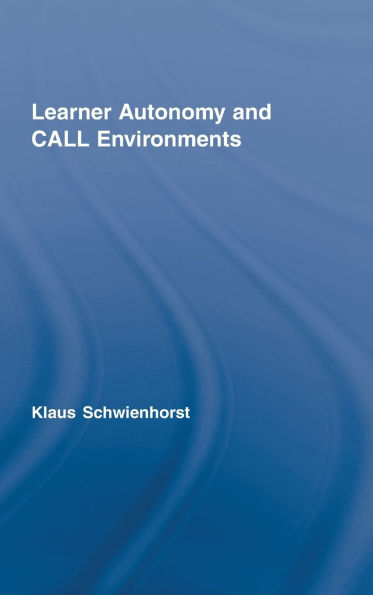 Learner Autonomy and CALL Environments / Edition 1