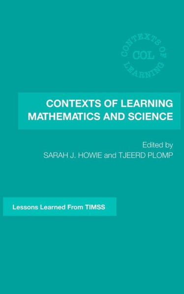 Contexts of Learning Mathematics and Science: Lessons Learned from TIMSS / Edition 1
