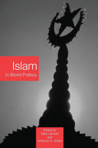 Title: Islam in World Politics / Edition 1, Author: Nelly Lahoud