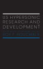 US Hypersonic Research and Development: The Rise and Fall of 'Dyna-Soar', 1944-1963 / Edition 1
