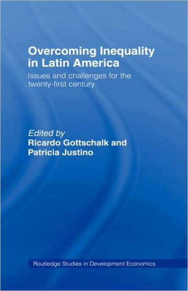 Overcoming Inequality in Latin America: Issues and Challenges for the 21st Century / Edition 1