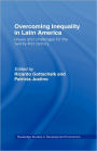Overcoming Inequality in Latin America: Issues and Challenges for the 21st Century / Edition 1