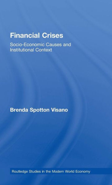 Financial Crises: Socio-Economic Causes and Institutional Context / Edition 1