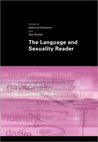 Title: The Language and Sexuality Reader / Edition 1, Author: Deborah Cameron