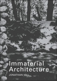 Title: Immaterial Architecture / Edition 1, Author: Jonathan Hill