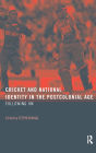 Cricket and National Identity in the Postcolonial Age: Following On / Edition 1