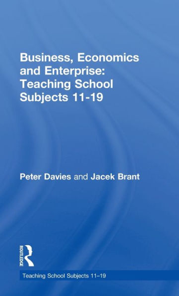 Business, Economics and Enterprise: Teaching School Subjects 11-19 / Edition 1