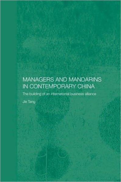 Managers and Mandarins Contemporary China: The Building of an International Business