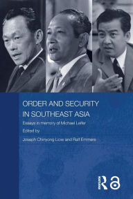 Title: Order and Security in Southeast Asia: Essays in Memory of Michael Leifer, Author: Ralf Emmers