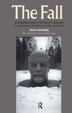 the Fall: A Comparative Study of End Communism Czechoslovakia, East Germany, Hungary and Poland