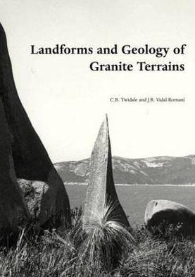 Landforms and Geology of Granite Terrains / Edition 1