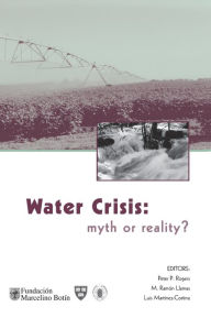 Title: Water Crisis: Myth or Reality? / Edition 1, Author: Peter P. Rogers