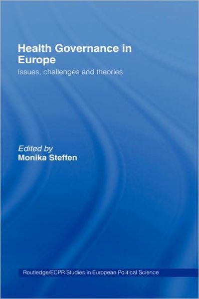 Health Governance in Europe: Issues, Challenges, and Theories / Edition 1