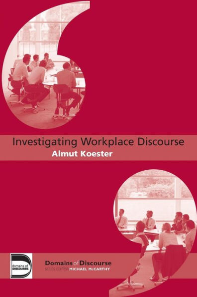 Investigating Workplace Discourse / Edition 1