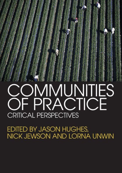 Communities of Practice: Critical Perspectives / Edition 1