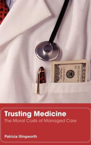 Title: Trusting Medicine / Edition 1, Author: Patricia Illingworth