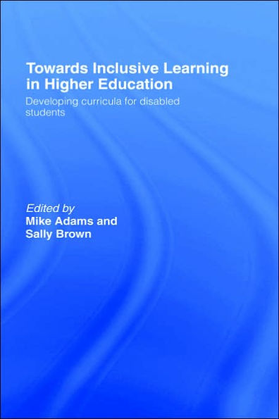 Towards Inclusive Learning in Higher Education: Developing Curricula for Disabled Students / Edition 1