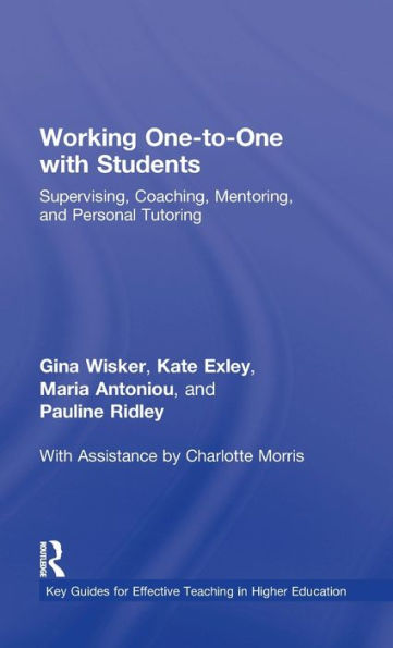 Working One-to-One with Students: Supervising, Coaching, Mentoring, and Personal Tutoring / Edition 1