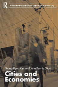Title: Cities and Economies / Edition 1, Author: Yeong-Hyun Kim