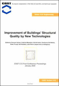 Title: Improvement of Buildings' Structural Quality by New Technologies: Proceedings of the Final Conference of COST Action C12, 20-22 January 2005, Innsbruck, Austria / Edition 1, Author: Christian Schauer