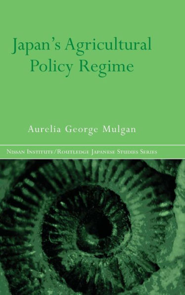 Japan's Agricultural Policy Regime / Edition 1