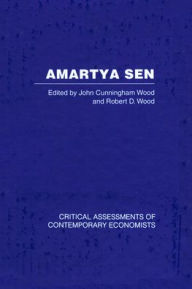 Title: Amartya Sen: Critical Assessments of Contemporary Economists / Edition 1, Author: John C. Wood