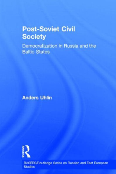 Post-Soviet Civil Society: Democratization in Russia and the Baltic States