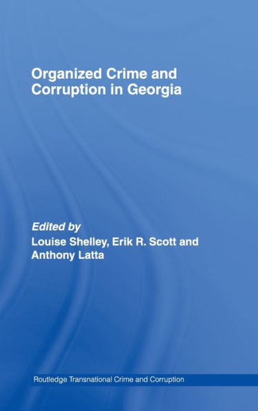 Organized Crime and Corruption in Georgia / Edition 1