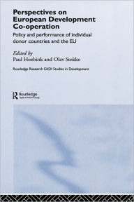 Title: Perspectives on European Development Cooperation: Policy and Performance of Individual Donor Countries and the EU / Edition 1, Author: Olav Stokke