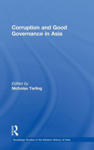 Title: Corruption and Good Governance in Asia / Edition 1, Author: Nicholas Tarling