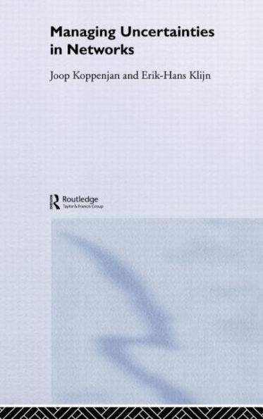 Managing Uncertainties in Networks: Public Private Controversies / Edition 1