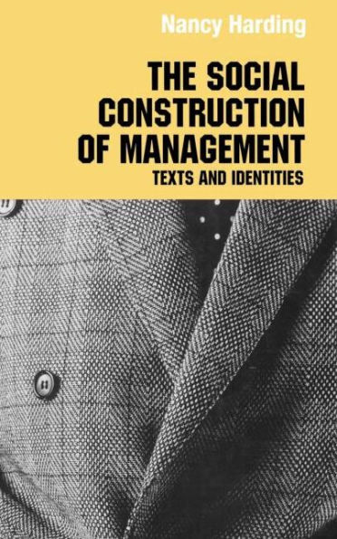 The Social Construction of Management / Edition 1