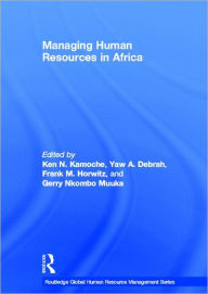 Title: Managing Human Resources in Africa / Edition 1, Author: Ken Kamoche