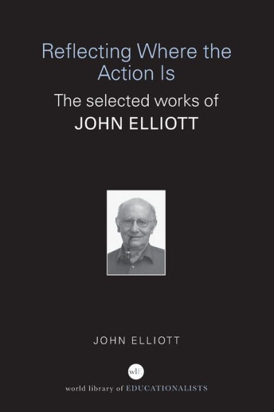 Reflecting Where the Action Is: The Selected Works of John Elliott