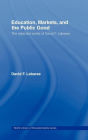 Education, Markets, and the Public Good: The Selected Works of David F. Labaree / Edition 1