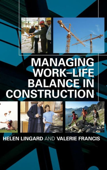 Managing Work-Life Balance in Construction / Edition 1