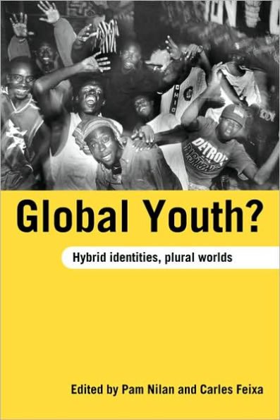 Global Youth?: Hybrid Identities, Plural Worlds / Edition 1