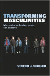 Alternative view 1 of Transforming Masculinities: Men, Cultures, Bodies, Power, Sex and Love