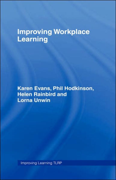 Improving Workplace Learning / Edition 1