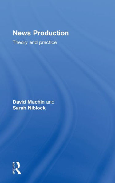 News Production: Theory and Practice / Edition 1