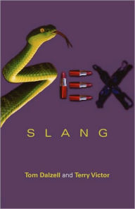 Title: Sex Slang / Edition 1, Author: Tom Dalzell